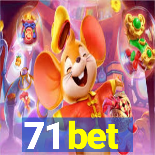 71 bet