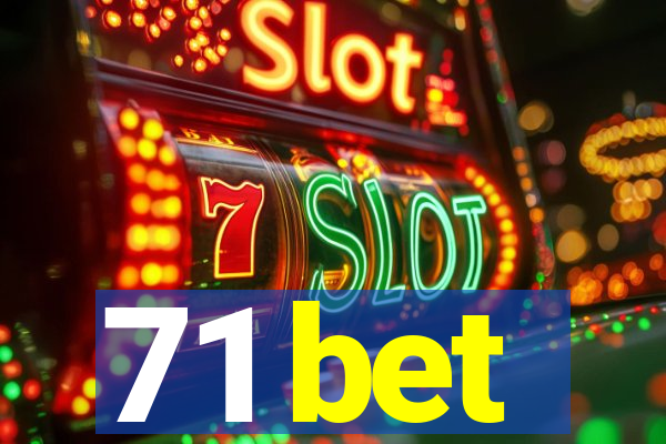 71 bet