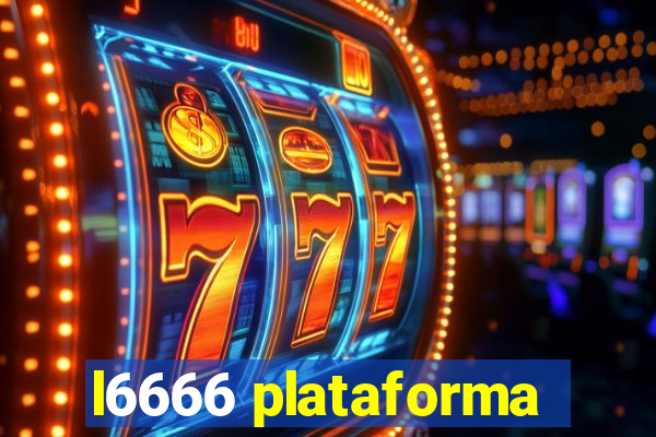 l6666 plataforma