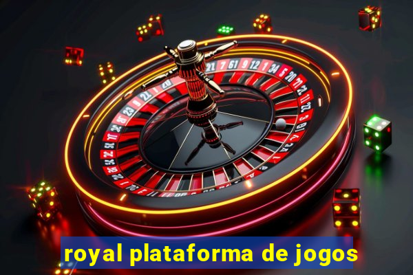 royal plataforma de jogos