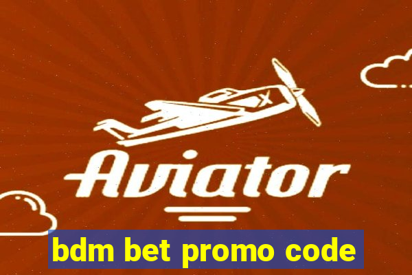bdm bet promo code