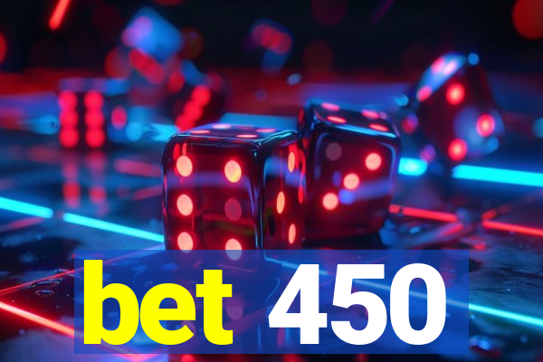 bet 450