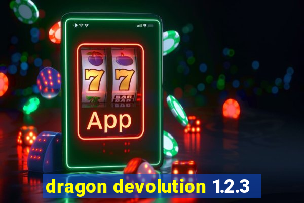dragon devolution 1.2.3