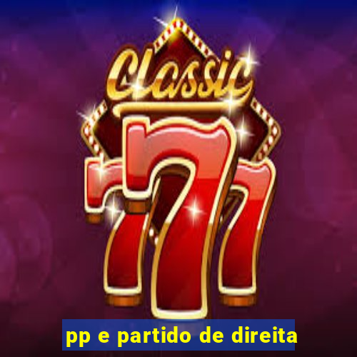 pp e partido de direita
