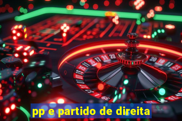 pp e partido de direita