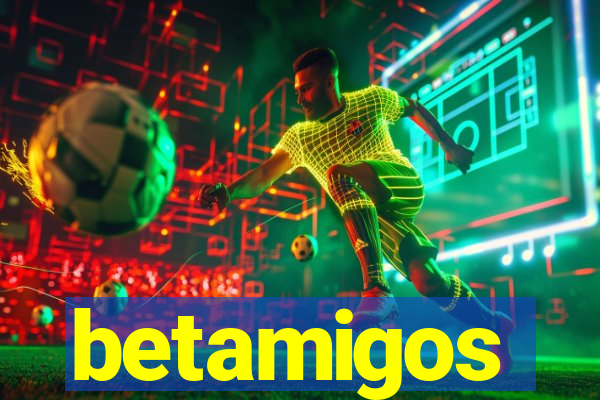 betamigos