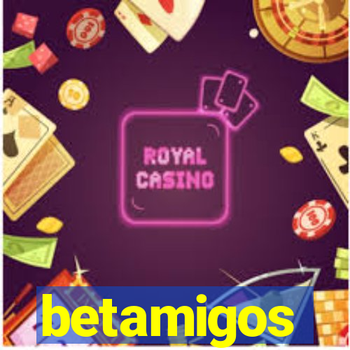 betamigos