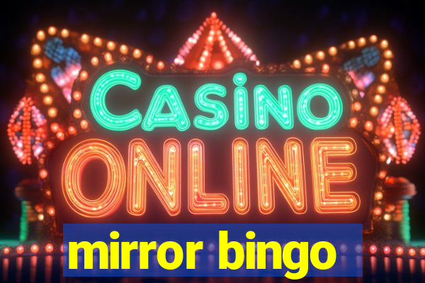 mirror bingo