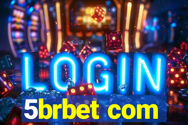 5brbet com