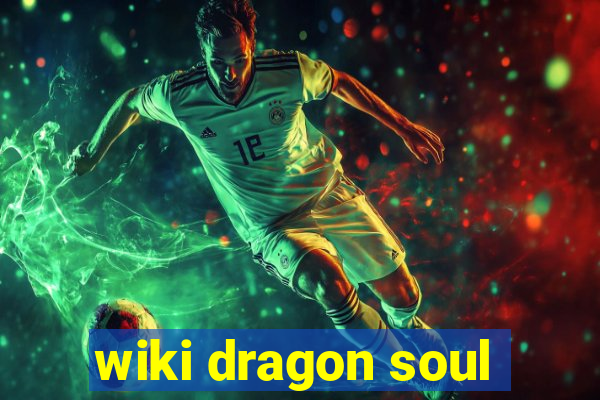 wiki dragon soul