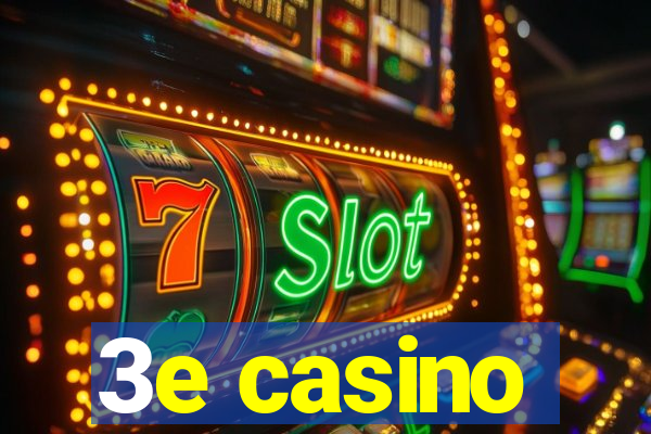 3e casino