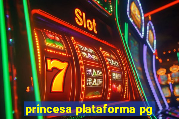 princesa plataforma pg
