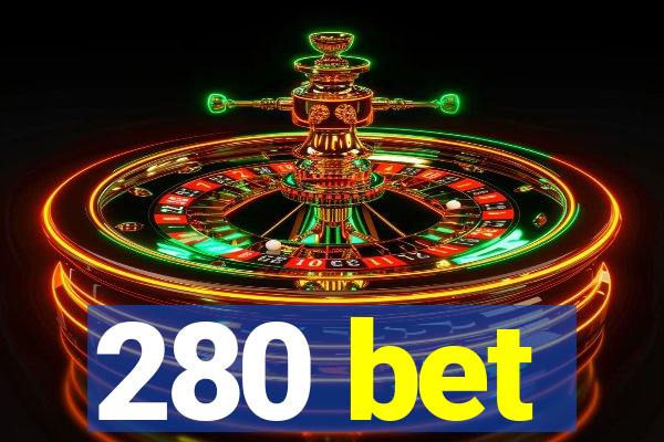 280 bet