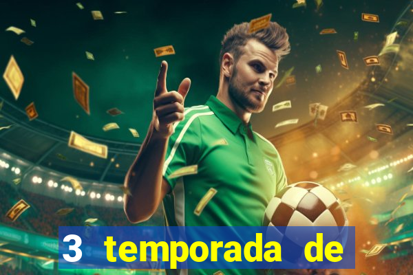 3 temporada de from torrent
