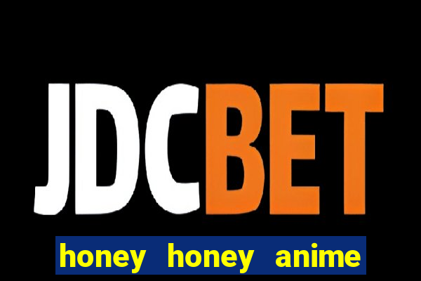 honey honey anime onde assistir