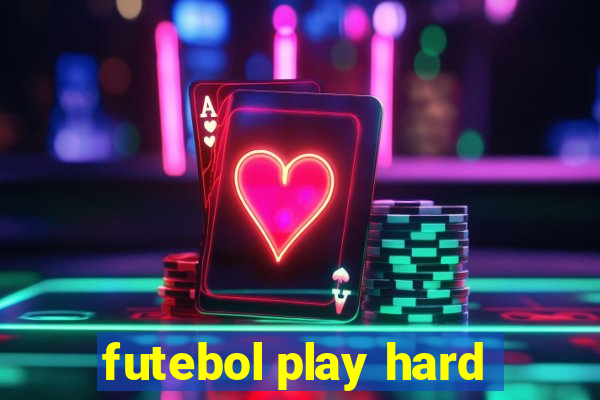 futebol play hard