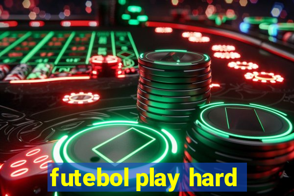 futebol play hard