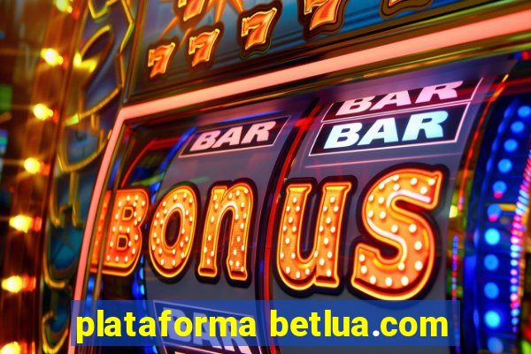 plataforma betlua.com