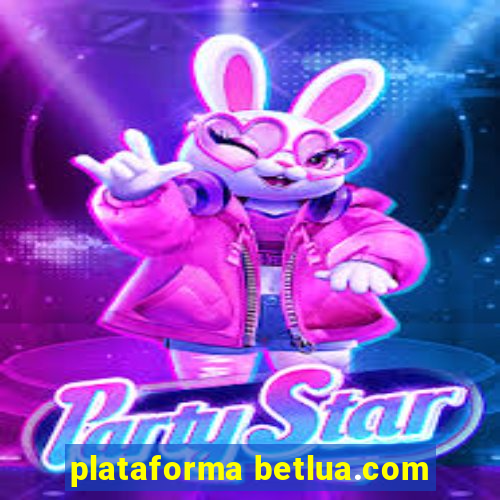 plataforma betlua.com