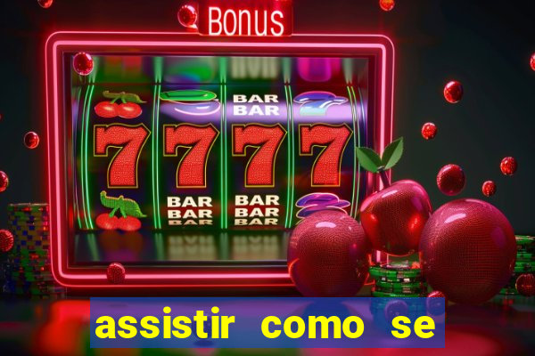 assistir como se tornar um conquistador