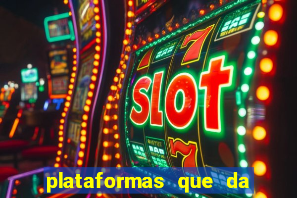 plataformas que da bonus no cadastro e saca no free