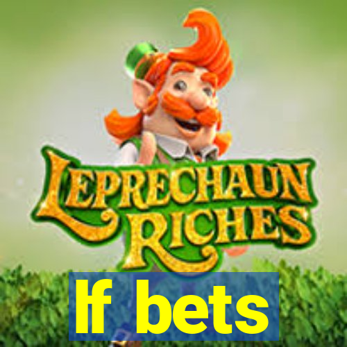 lf bets
