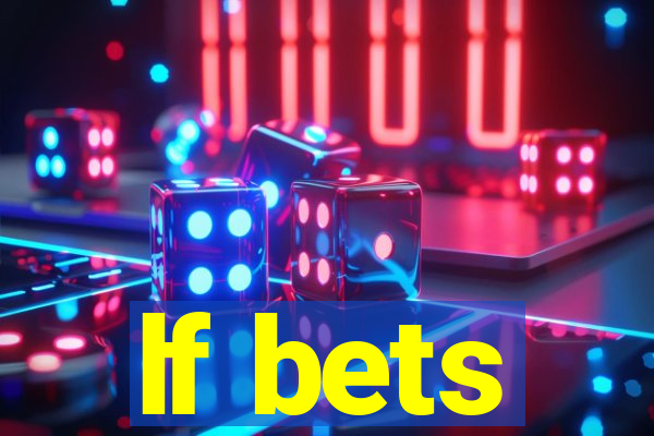 lf bets