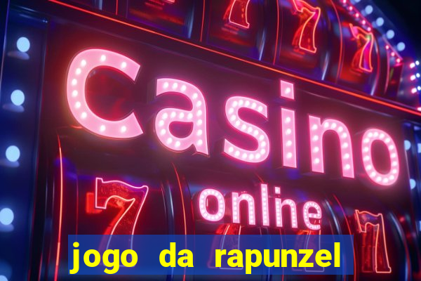 jogo da rapunzel enrolados: problema em dobro