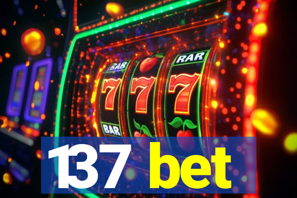 137 bet
