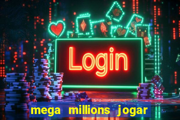 mega millions jogar do brasil