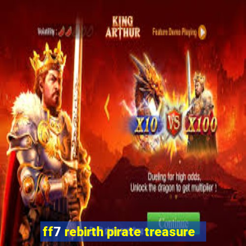 ff7 rebirth pirate treasure
