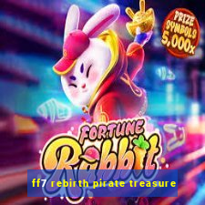 ff7 rebirth pirate treasure