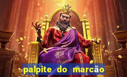 palpite do marcão jogo do bicho