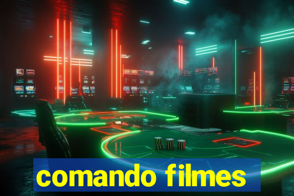 comando filmes