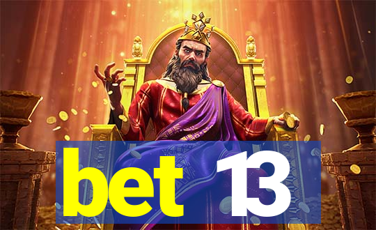 bet 13