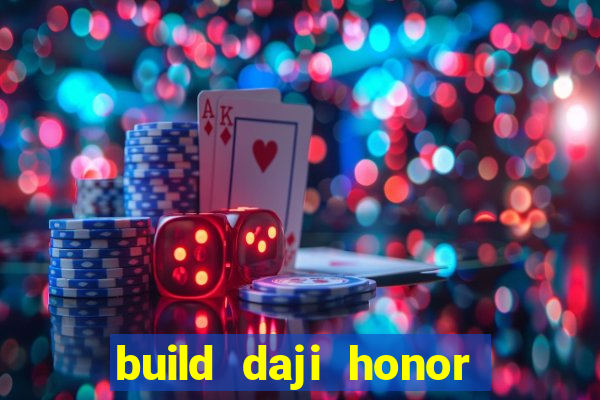 build daji honor of kings