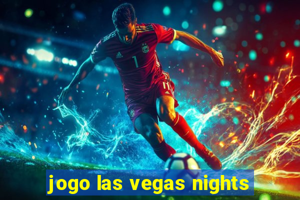 jogo las vegas nights