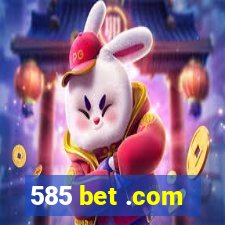 585 bet .com