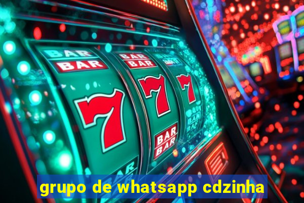 grupo de whatsapp cdzinha