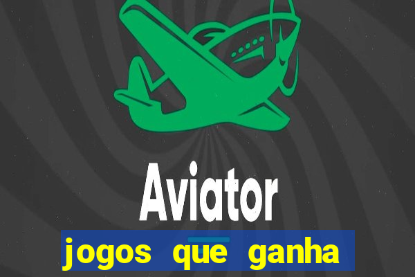 jogos que ganha dinheiro sem precisar depositar