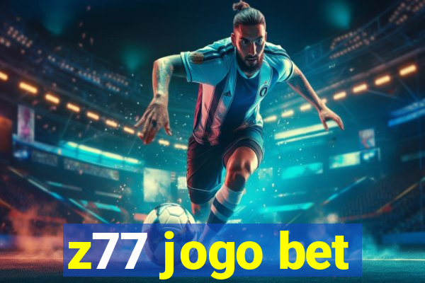 z77 jogo bet