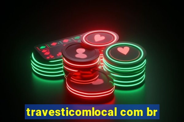 travesticomlocal com br