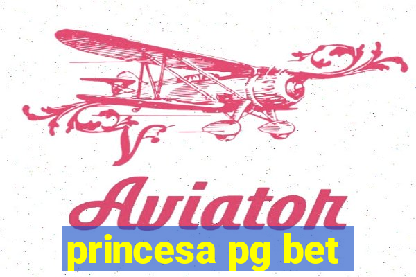 princesa pg bet