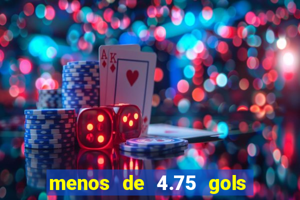 menos de 4.75 gols o que significa