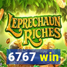 6767 win