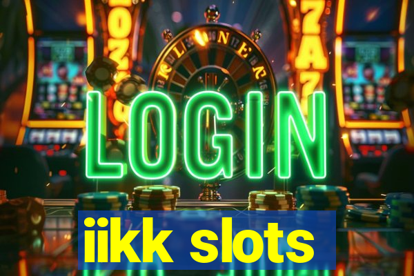 iikk slots