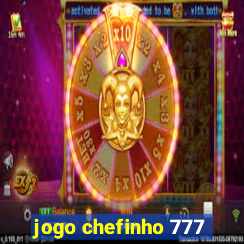 jogo chefinho 777