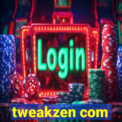 tweakzen com