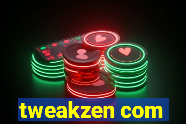 tweakzen com