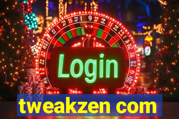 tweakzen com